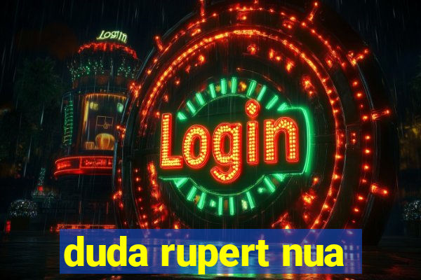 duda rupert nua